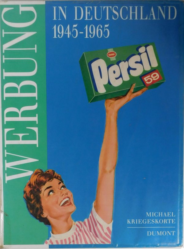 Werbung In Deutschland 1945-1965 - Die Nachkriegszeit im Spiegel ihrer Anzeigen