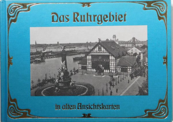 Das Ruhrgebiet in alten Ansichtskarten