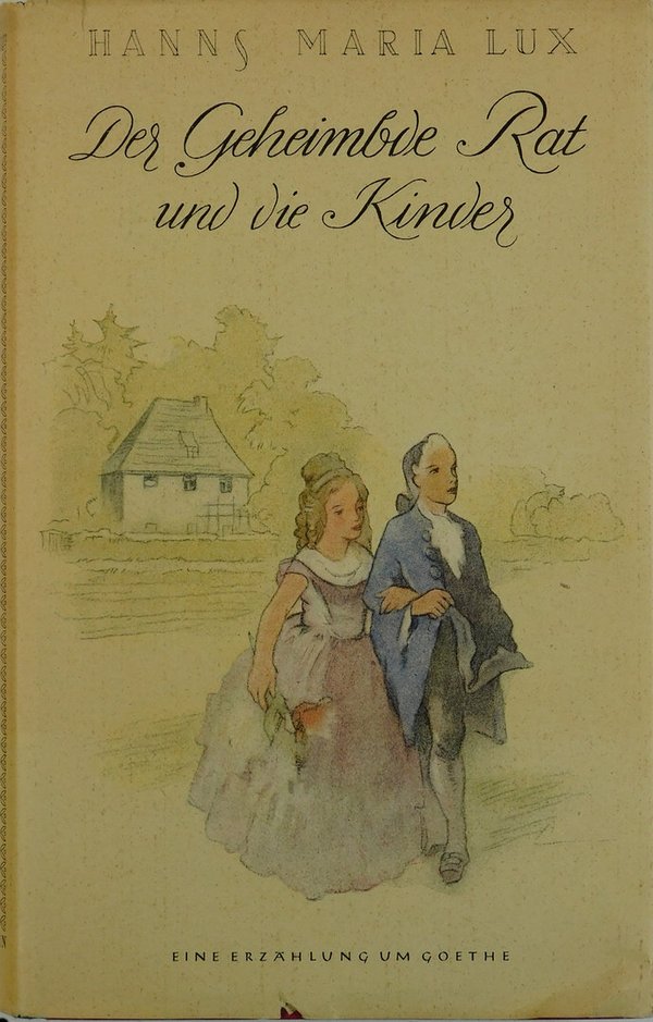 Der geheimbde Rat und die Kinder - Eine Erzählung um Goethe