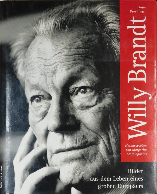 Willy Brandt - Bilder aus dem Leben eines großen Europäers