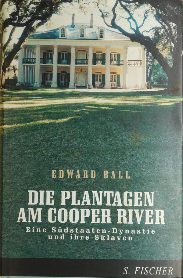 Die Plantagen am Cooper River - Eine Südstaaten-Dynastie und ihre Sklaven