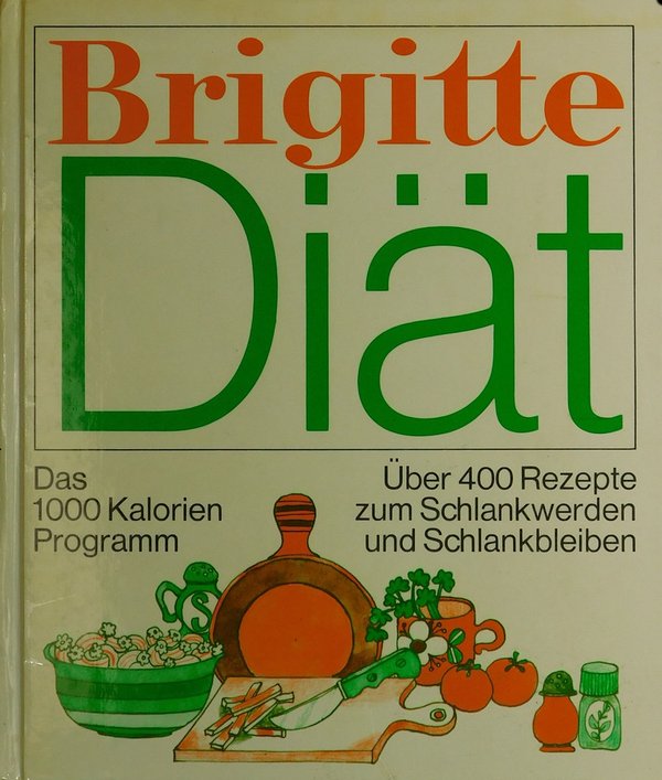 Brigitte Diät - Über 400 Rezepte zum Schlankwerden und Schlankbleiben