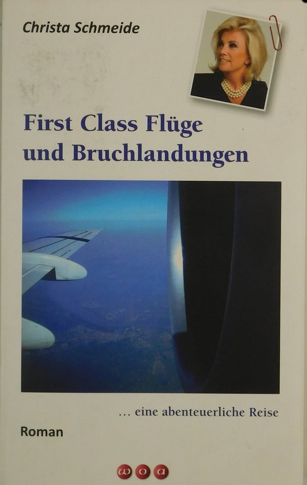 First Class Flüge und Bruchlandungen ...eine abenteuerliche Reise