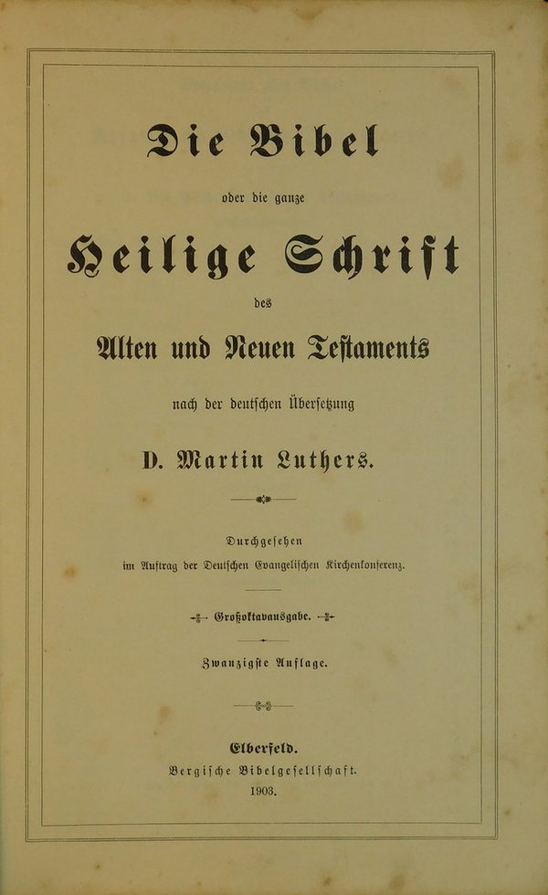 Die Bibel nach der der deutschen Übersetzung Dr. Martin Luthers