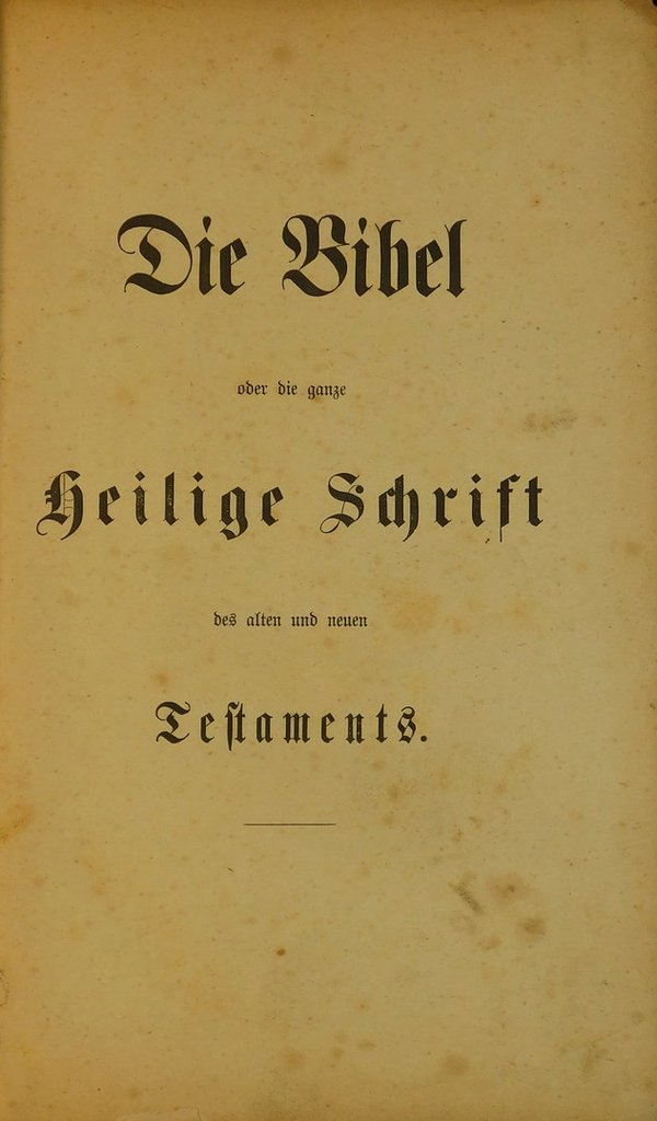 Die Bibel nach der deutschen Übersetzung Dr. Martin Luthers