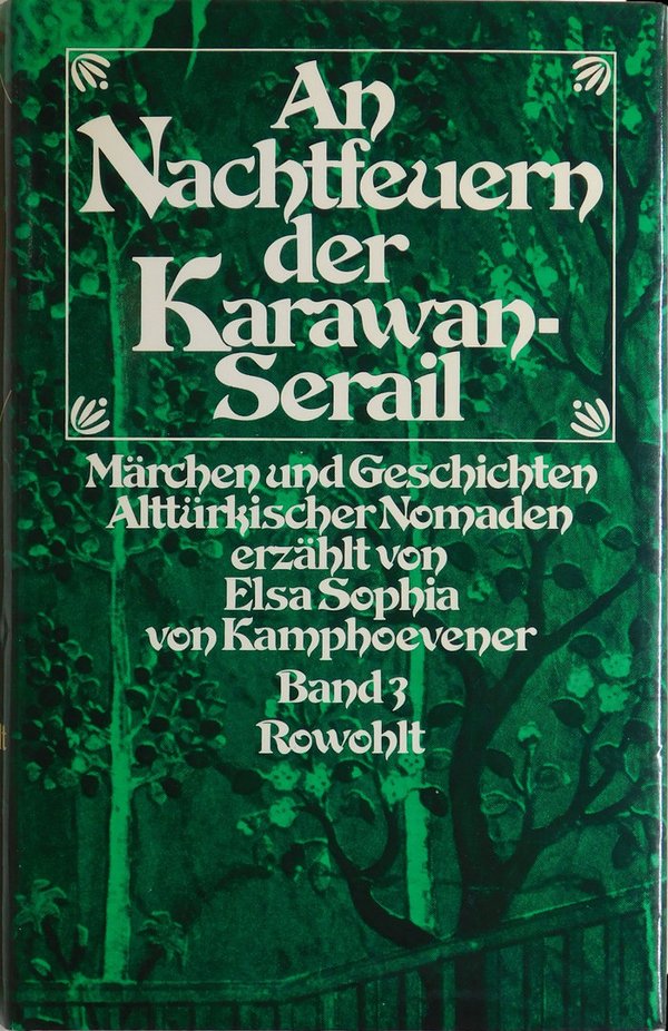 An Nachtfeuern der Karawan-Serail: Märchen und Geschichten alttürkischer Normaden, 3 Bände